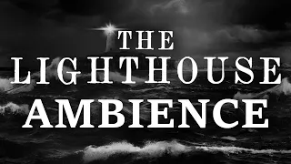 The Lighthouse (2019) Ambience | Strong Waves, Foghorn | 2 Hours