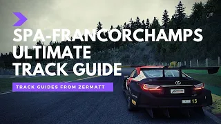 Spa-Francorchamps Ultimate Track Guide | GT3  | ACC