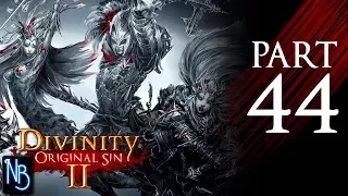 Divinity: Original Sin 2 Walkthrough Part 44 No Commentary