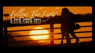 Follow The Light * BAD BOYS BLUE (romanian)