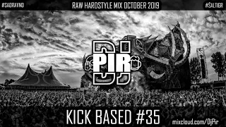 Dj Pir - Kick Based Mix 35 (Raw Hardstyle Mix October 2019)