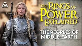 The Rings of Power Explained: The Peoples of Middle-earth | Lord of the Rings Lore (w/ Matt Caron)