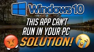 How to Fix "This App Can’t Run on your PC" in Windows 10 [2024]