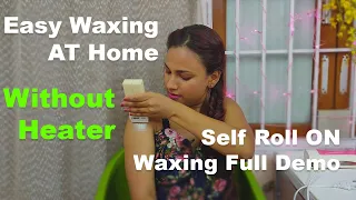 Self waxing AT Home (Hindi) | Self Roll ON Wax AT Home | घर पे वैक्स कैसे करें without हीटर?