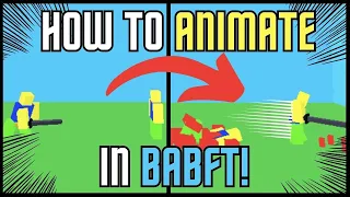 How To *ANIMATE* Inside Of BABFT!