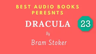 Dracula Chapter 23 By Bram Stoker Full AudioBook