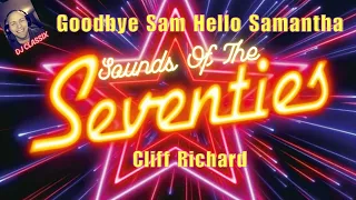 THE SOUNDS OF THE SEVENTIES/GOODBYE SAM HELLO SAMANTHA/CLIFF RICHARD