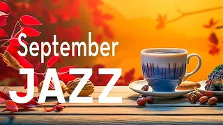 September Jazz Music ☕ Happy Autumn Coffee Jazz and Relaxing Music for Study and Work