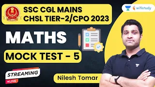 Maths Mock Test - 5 | SSC CGL Mains/CHSL Tier-2/CPO 2023 | Nilesh Tomar