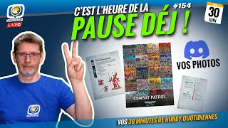 La Pause déj - 30 Juin 2023 - 30 min / 1h de hobby