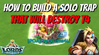 How To Build A Deadly Solo Trap! - Lords Mobile