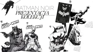 Batman noir - Komiksowa seria - Prezentacja kolekcji