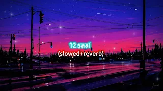 12 Saal (perfectly slowed) Bilal Saeed || ED CHILL RELAX