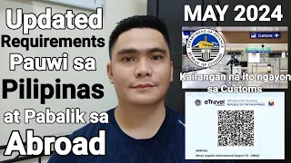 LATEST TRAVEL REQUIREMENTS PAUWI SA PILIPINAS AT PABALIK SA ABROAD MONTH OF MAY 2024 | HINAHANAP ITO