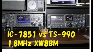 IC-7851 vs TS-990　1.8MHｚ XW8BM