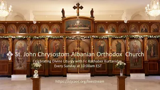 St. John Chrysostom Albanian Orthodox Church -Friday, May 3, 2024