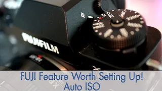 Fuji Feature Worth Setting Up! Auto ISO