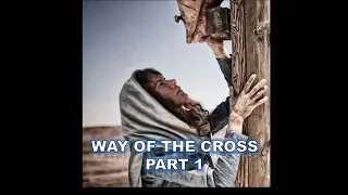 WAY OF THE CROSS THROUGH MARY'S EYES Part 1 (VIA CRUCIS -WAY OF THE CROSS -LENT 2021)