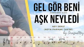 Ney Dersi 41.1- GEL GÖR BENİ AŞK NEYLEDİ (Ben yürürüm Yane Yane) | Acemkürdi İlahi | Solfej/İcra