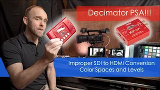 Decimator PSA! - Properly Converting SDI to HDMI