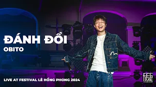 FESTIVAL LÊ HỒNG PHONG 2024 - ĐÁNH ĐỔI- OBITO