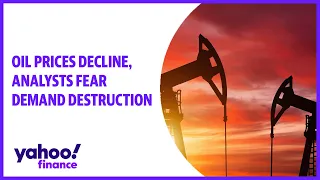Oil prices decline, analysts fear demand destruction