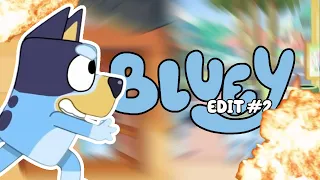 okay so, i edited BLUEY. 2