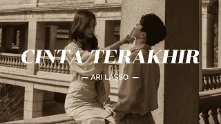 CINTA TERKHIR - ARI LASSO (LIRIK)