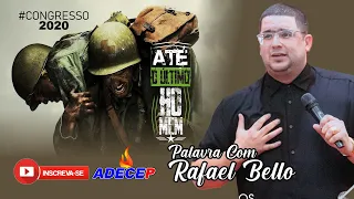 Pr. Rafael Bello | Congresso Até o Último Homem