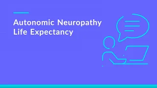 Autonomic Neuropathy Life Expectancy (Prognosis)