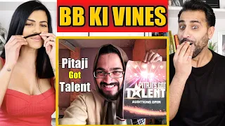 BB KI VINES - | PITAJI GOT TALENT | REACTION!!