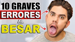 10 GRAVES Errores Que Cometes Al Besar | Cómo Besar BIEN