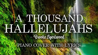 A THOUSAND HALLELUJAHS 🙌 Piano Cover with LYRICS