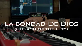 La Bondad De Dios - Church of The City- (Instrumental)
