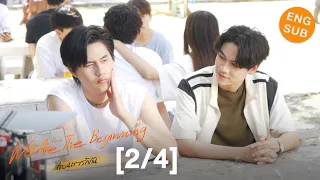 [ENG SUB] We Are The Beginning ก่อนเรารักกัน [2/4]