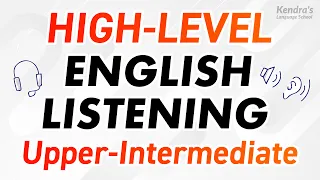 HIGH-LEVEL ENGLISH LISTENING PRACTICE (Upper-Intermediate Level)