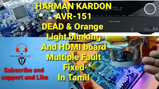 Harman kardon avr 151 dead and orange light blinking and HDMI board multiple fault Fixed in Tamil