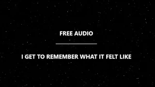 I get to remember what it felt like - Free Audio