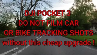 DJI  Pocket 3 Do Not Film car or bike tracking shots without this cheap upgrade !