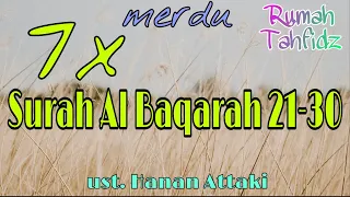 7x Surah Al Baqarah 21-30 | ust. Hanan Attaki