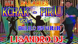 MIX -CACHACA PIRÚ- VOL 2 -LOS MEJORES TEMA BAILABLES ♫LISANDRO DJ♫