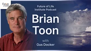 Brian Toon on Nuclear Winter, Asteroids, Volcanoes, and the Future of Humanity