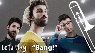 Let's Play "Bang!" by Trombone - AJR