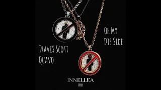 TRAVIS SCOTT ft. QUAVO - Oh My Dis Side (INNELLEA Remix)