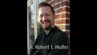 From Trauma Avoidance to Posttraumatic Growth, Dr. Robert T. Muller