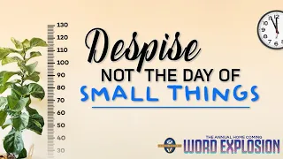 Despise Not The Day Of Small Things - Part 1 - 06 Oct 2019 - TBNinAfrica