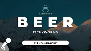 Beer - Itchyworms (Slow Piano Karaoke)