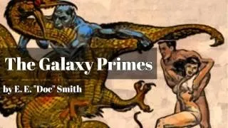 The Galaxy Primes by E. E. Doc Smith