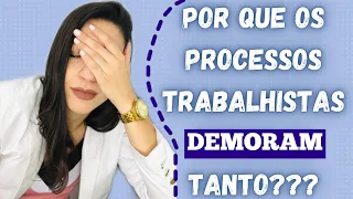 QUANTO TEMPO DURA UM PROCESSO TRABALHISTA? - PRINCIPAIS ETAPAS DO PROCESSO