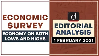 Economic Survey: Economy on both lows and Highs | Editorial Analysis - Feb 01, 2021